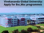Vivekananda Global University: Apply for B.Sc, M.Sc programmes