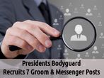 President's Bodyguard is Hiring: Vacancy for Groom & Messenger Posts