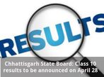 Chhattisgarh State Board 2016: Class 10 Results to be out on April 28