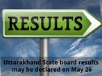 Uttarakhand State Board Results 2016 expected to be declared on May 26