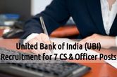 United Bank of India is Hiring 2016: Vacancy for 7 CS & Officer Posts