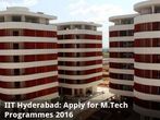 IIT Hyderabad: Apply for M.Tech Programmes 2016