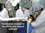 Dental Council of India denies permission to establish new colleges