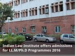Indian Law Institute offers admissions for LL.M/Ph.D Programmes 2016