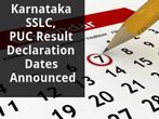 Karnataka SSLC, PUC Result Declaration Dates Announced