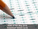 AIMS ATMA May 2016: Download Admit Cards