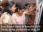 Goa Board Class 10 Results 2016 likely to be declared on May 24