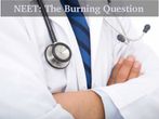 NEET - The Burning Question