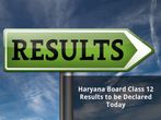 Haryana Board Class 12 Results to be Declared Today
