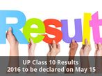 UP Class 10 Results 2016 to be declared on May 15
