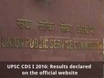 UPSC CDS I 2016: Results declared on the official website