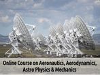 Online Course on Aeronautics, Aerodynamics, Astrophysics & Mechanics