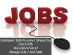 ESIC Delhi Job Openings for 34 IT Manager & Assistant Posts 2016 ESIC Delhi Job Openings for 34 IT Manager & Assistant Posts 2016