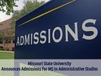 Missouri State Univ Offers Admissions for MS in Administrative Studies Missouri State Univ Offers Admissions for MS in Administrative Studies