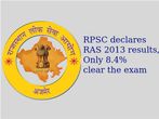 RPSC Declares RAS 2013 Results: Only 2,027 Qualify For Interview Round