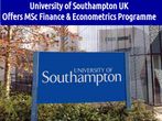Univ of Southampton UK Offers MSc Finance and Econometrics Programme