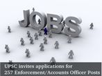 UPSC Invites applications for 257 Enforcement/Accounts Officer posts