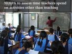 NUEPA to assess time teachers spend on works other than teaching