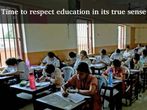 Time to respect education in its true sense