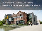 Univ of Lincoln's Global PG Scholarships of £2000 for Indian Students