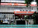 Bank of Baroda Notifies Vacancies For 400 PO Posts, Apply Now!