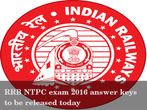 RRB NTPC exam 2016 answer keys to be released today