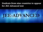 Students from 9 countries can directly appear for JEE Advanced