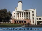 Study First, Pay Later At IIT Kharagpur: New Scheme To Raise Funds