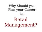 Why Should you Plan your Career in Retail Management? Know More! Why Should you Plan your Career in Retail Management? Know More!