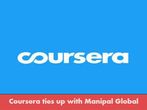 Coursera ties up with Manipal Global Education Coursera ties up with Manipal Global Education