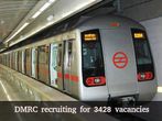 DMRC recruiting for 3428 vacancies