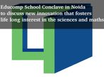Educomp School Conclave to discuss innovation in sciences & Maths