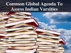 Indian Varsities To Get Common International Assessment Standards Indian Varsities To Get Common International Assessment Standards