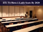IITs To Have 1 Lakh Seats By 2020; Measures Taken To Increase Faculty IITs To Have 1 Lakh Seats By 2020; Measures Taken To Increase Faculty
