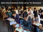Jammu and Kashmir School Students Relieved on 'No-Detention'