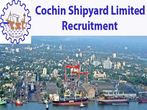Cochin Shipyard Recruitment 2017: Apply For Various Posts