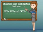 JEE Main 2020 Participating Institutes and Seat Matrix JEE Main 2020 Participating Institutes and Seat Matrix