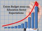 Union Budget 2022-23: Education Sector Expectations From Budget 2022 Union Budget 2022-23: Education Sector Expectations From Budget 2022
