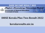 Kerala Plus 2 SAY/IMP Exam Result 2022 Declared @keralaresults.nic.in; Check Scores Here Kerala Plus 2 SAY/IMP Exam Result 2022 Declared @keralaresults.nic.in; Check Scores Here