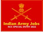 Indian Army NCC Special Entry 2022: Application Begun, Details and Direct Link To Apply Indian Army NCC Special Entry 2022: Application Begun, Details and Direct Link To Apply