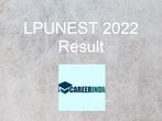 LPUNEST 2022 Result Dates for Phase 3 Available Now: Steps to Download Result Here!