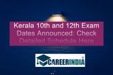 Kerala 10th and 12th Exam Dates Announced: Check Detailed Schedule Here