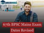 BPSC releases the revised 67th BPSC Mains exam dates for all the papers.