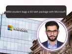 MBA student bags a 50-lakh package with Microsoft MBA student bags a 50-lakh package with Microsoft