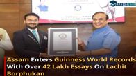 Assam sets a global record with 42 Lakhs essays on Ahom general Lachit Barphukan