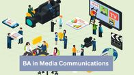 BA in Media Communications : Scope, Best Colleges, and Admission Details