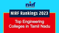 NIRF Ranking 2023: Top 15 Engineering Colleges in TamilNadu NIRF Ranking 2023: Top 15 Engineering Colleges in TamilNadu