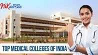 Top Medical Colleges Of India