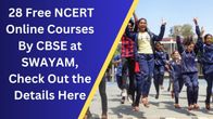 28 Free NCERT Online Courses By CBSE at SWAYAM, Check Out the Details Here 28 Free NCERT Online Courses By CBSE at SWAYAM, Check Out the Details Here