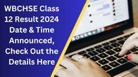 WBCHSE 2024: West Bengal Class 12 Board Result Date is Confirmed, Check Out the Details Here